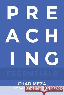 Preaching Essentials Chad Meza 9781300638285