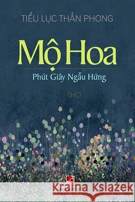 Mộ Hoa Than Phong Tieu Luc 9781300649120