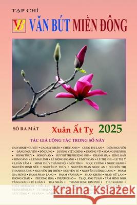TẠp Ch? VĂn B?t MiỀn ??ng: SỐ Ra MẮt 01-04-2025 Van But Mie 9781300675280 Lulu.com