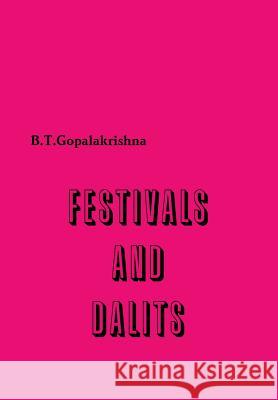 Festivals and Dalits B.T. GopalaKrishna 9781300682622 Lulu.com
