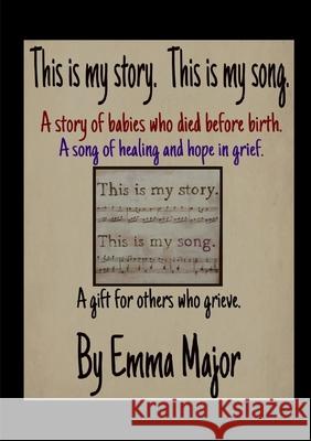 This is My Story; This is My Song Emma Major 9781300692164 Lulu.com