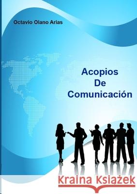 Acopios De Comunicación Octavio Olano 9781300705796 Lulu.com