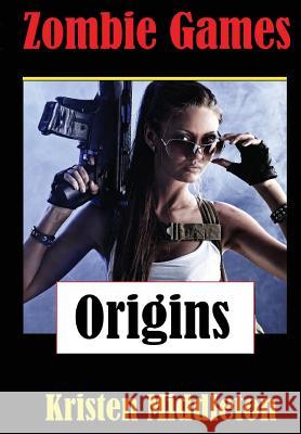 Zombie Games (Origins) Kristen Middleton 9781300709190