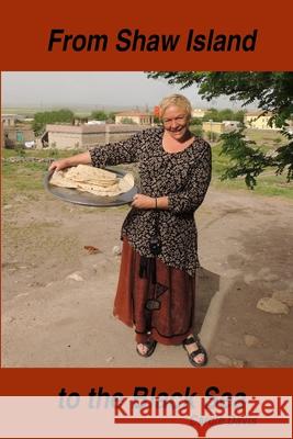 From Shaw Island to the Black Sea Carole Davis 9781300725428