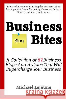 Business Blog Bites Michael Lejeune 9781300733072