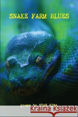 Snake Farm Blues: A Texas Love Song Sean Rima 9781300742982