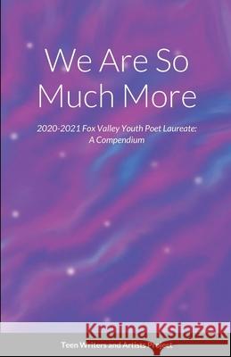 We Are So Much More: Fox Valley YPL Compendium 2020 Angela Miller, Adam Gottlieb, Arlyn Miller 9781300766063