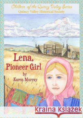 Lena, Pioneer Girl Karen Murray 9781300773504