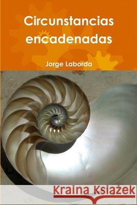 Circunstancias encadenadas Laborda, Jorge 9781300778592