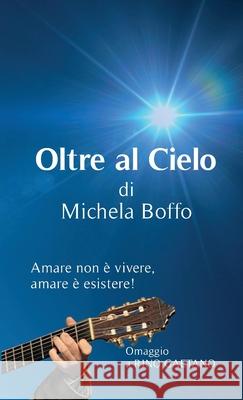 Oltre al Cielo Michela Boffo 9781300794202