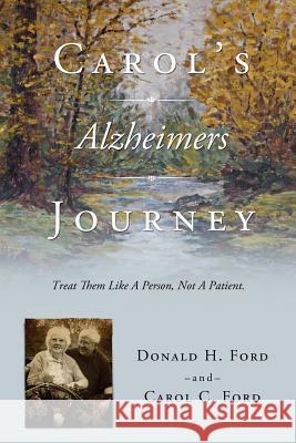 Carol's Alzheimers Journey Donald H. Ford, Carol C. Ford 9781300803218