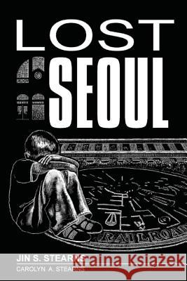 Lost Seoul Jin Stearns, Carolyn Stearns 9781300808640