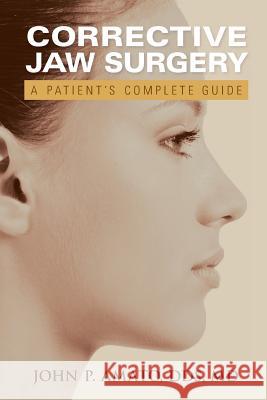 A Patient's Guide to Jaw Surgery John Amato 9781300817291