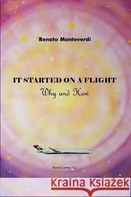 It Started on a Flight Renato Monteverdi, Renato Monteverdi, Renato Monteverdi 9781300826354