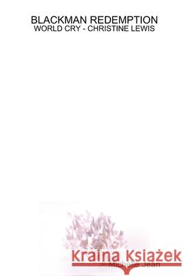 Blackman Redemption - World Cry - Christine Lewis Michelle Jean 9781300828150