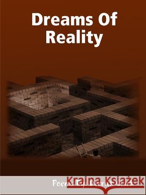 Dreams Of Reality Clark, Derrick 9781300860761 Lulu.com