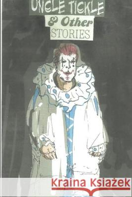 Uncle Tickle and Other Stories Kevin L. Jones 9781300869474