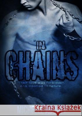 In Chains Michelle Abbott 9781300887379 Lulu.com