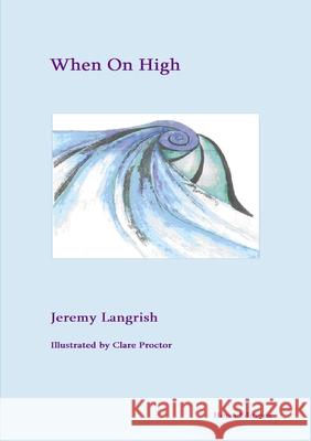 When On High Jeremy Langrish 9781300890393