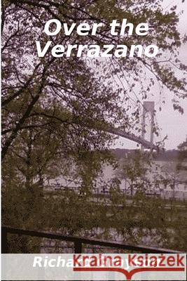 Over the Verrazano Richard Grayson 9781300899396