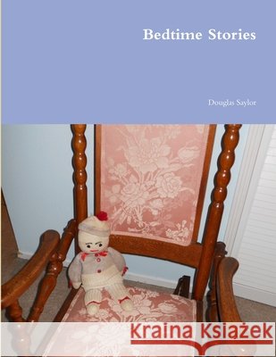 Bedtime Stories Douglas Saylor 9781300903710