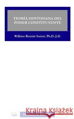 Teoria Hostosiana Del Poder Constituyente WILKINS ROMAN SAMOT 9781300904427 Lulu.com