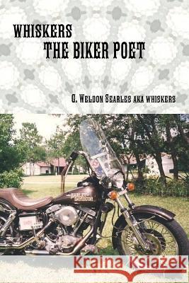 THE Biker Poet G WELDON SEARLES 9781300910183 Lulu.com