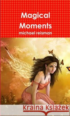 Magical Moments michael reisman 9781300912408