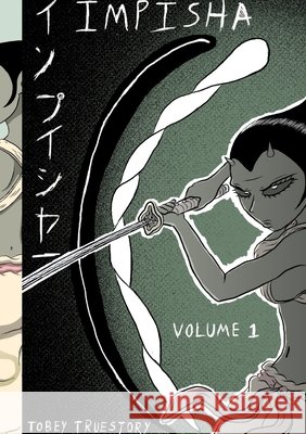 Impisha Volume 1 Tobey Trustory 9781300952206