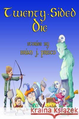Twenty-Sided Die Brian J. Prisco 9781300979791