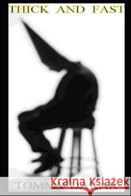 Thick and Fast Tommy Dakar 9781301675500