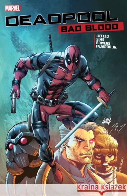 Deadpool: Bad Blood Rob Liefeld 9781302901547