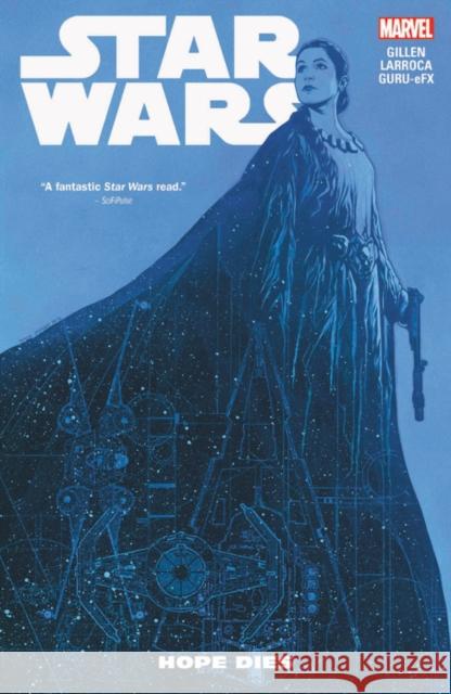 Star Wars Vol. 9: Hope Dies Kieron Gillen Salvador Larroca 9781302910549 Marvel Comics