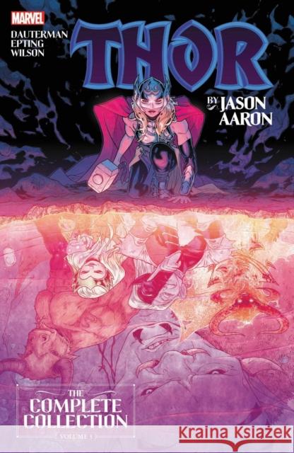 Thor By Jason Aaron: The Complete Collection Vol. 3 Jason Aaron 9781302923877