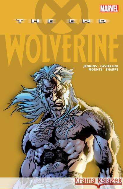 Wolverine: The End Marvel Comics 9781302924607