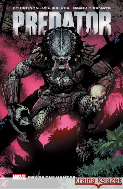 Predator By Ed Brisson Vol. 1: Day of The Hunter Ed Brisson 9781302926199 Marvel Comics