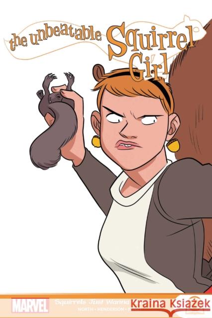 The Unbeatable Squirrel Girl: Squirrels Just Want To Have Fun Zac Gorman 9781302929909 Marvel Comics
