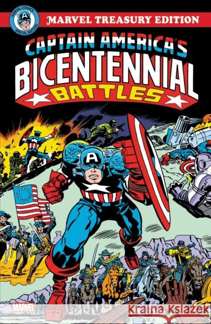 Captain America's Bicentennial Battles: All-New Marvel Treasury Edition Jack Kirby 9781302930714