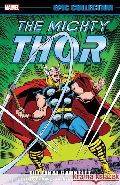 Thor Epic Collection: The Final Gauntlet Marvel Comics 9781302930882