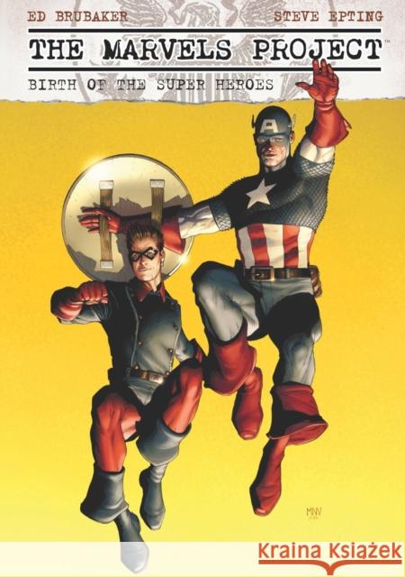 The Marvels Project: Birth Of The Super Heroes Ed Brubaker 9781302931575 Marvel Comics