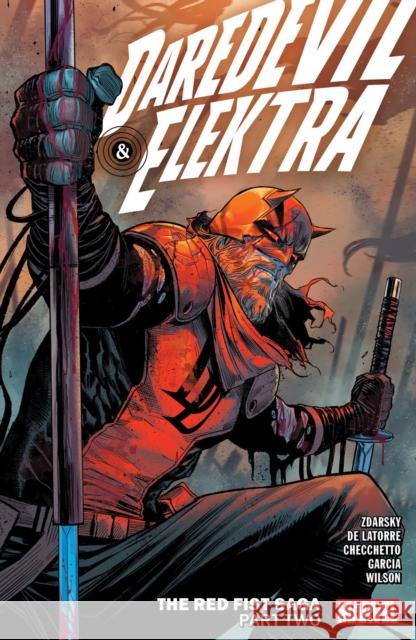 Daredevil & Elektra By Chip Zdarsky Vol. 2: The Red Fist Saga Part Two Chip Zdarsky 9781302932510