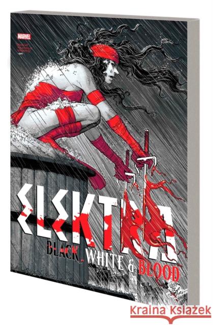 Elektra: Black, White & Blood Mark Bagley Marvel Various                           John Romita 9781302932695 Marvel Comics