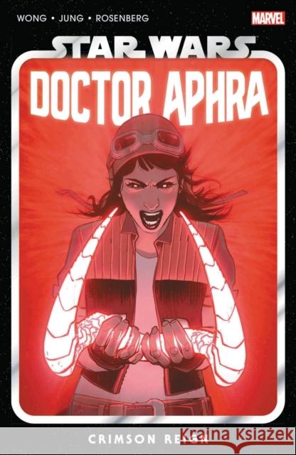 Star Wars: Doctor Aphra Vol. 4 - Crimson Reign Alyssa Wong 9781302933029