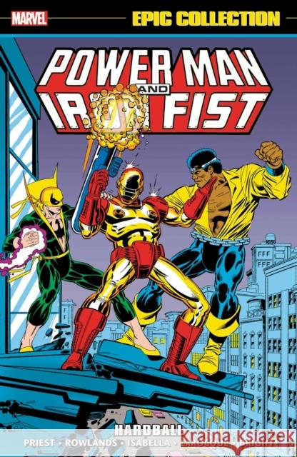 Power Man And Iron Fist Epic Collection: Hardball Alan Rowlands 9781302945923 Marvel