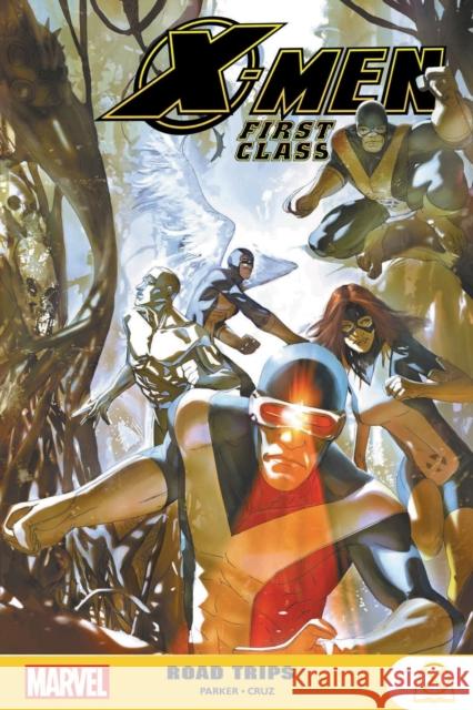 X-Men: First Class - Road Trips Jeff Parker 9781302947866 Marvel Comics