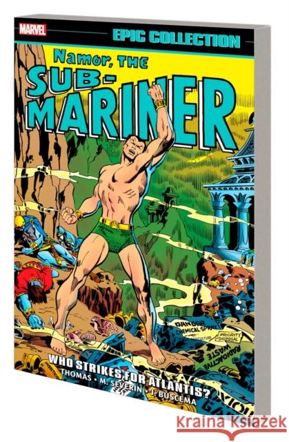 Namor, The Sub-Mariner Epic Collection: Who Strikes For Atlantis? Roy Thomas 9781302949747 Marvel Comics