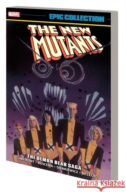 New Mutants Epic Collection: The Demon Bear Saga Sal Buscema Bill Sienkiewicz Bob McLeod 9781302950552 Marvel Comics