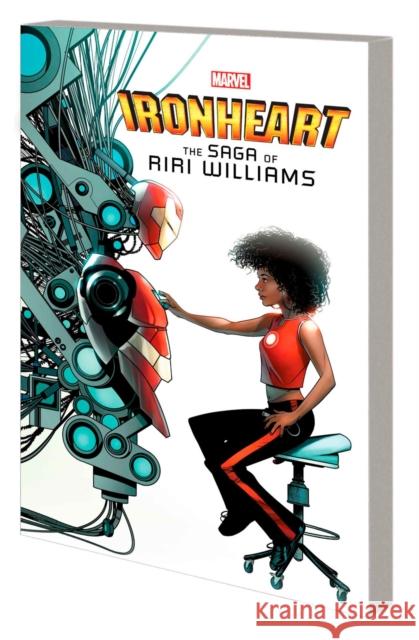 Ironheart: The Saga of Riri Williams Brian Michael Bendis 9781302951504