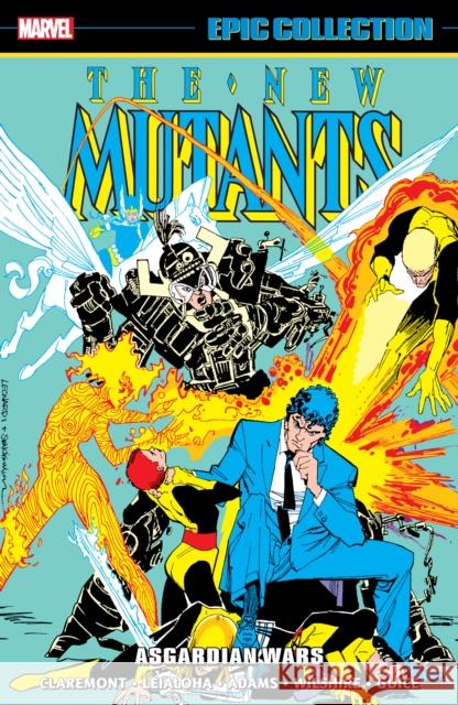 New Mutants Epic Collection: Asgardian Wars Steve Leialoha Marvel Various                           Rick Leonardi 9781302951627