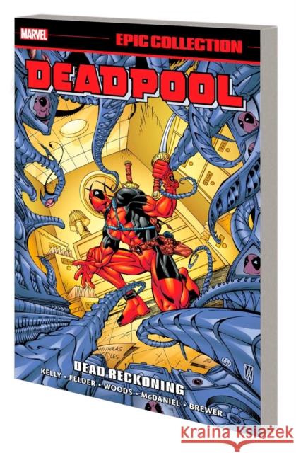 Deadpool Epic Collection: Dead Reckoning James Felder 9781302951825